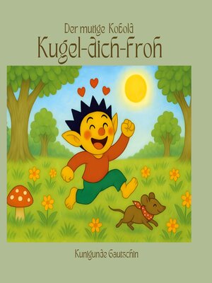 cover image of Der mutige Kobold Kugel-dich-froh